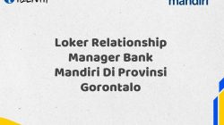 Loker Relationship Manager Bank Mandiri Di Provinsi Gorontalo Tahun 2025 (Resmi)