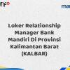 Loker Relationship Manager Bank Mandiri Di Provinsi Kalimantan Barat (KALBAR) Tahun 2025 (Daftar Sekarang)