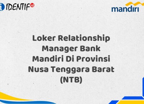 Loker Relationship Manager Bank Mandiri Di Provinsi Nusa Tenggara Barat (NTB) Tahun 2025 (Lamar Sekarang)