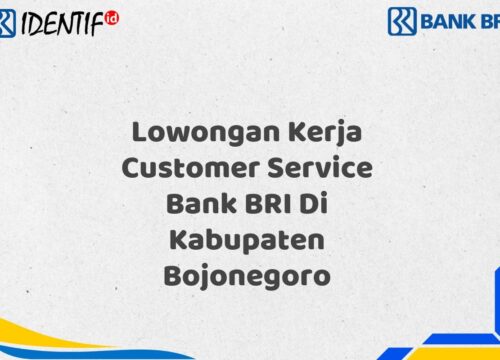 Lowongan Kerja Customer Service Bank BRI Di Kabupaten Bojonegoro Tahun 2025 (Ayo Daftar Sekarang)