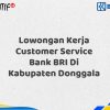 Lowongan Kerja Customer Service Bank BRI Di Kabupaten Donggala Tahun 2025 (Segera Daftar Sebelum Terlambat)