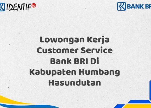 Lowongan Kerja Customer Service Bank BRI Di Kabupaten Humbang Hasundutan Tahun 2025 (Buruan Daftar Sekarang)