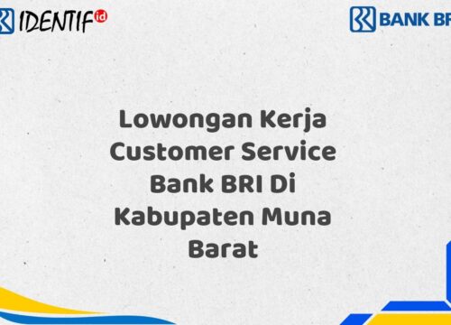 Lowongan Kerja Customer Service Bank BRI Di Kabupaten Muna Barat Tahun 2025 (Ayo Daftar Sekarang)