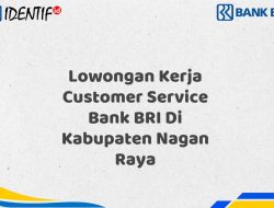 Lowongan Kerja Customer Service Bank BRI Di Kabupaten Nagan Raya Tahun 2025 (Lamar Sekarang) 14 Lowongan Kerja Customer Service Bank BRI Di Kabupaten Nagan Raya Tahun 2025 (Lamar Sekarang)