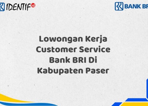 Lowongan Kerja Customer Service Bank BRI Di Kabupaten Paser Tahun 2025 (Yang Wajib Anda Ketahui)