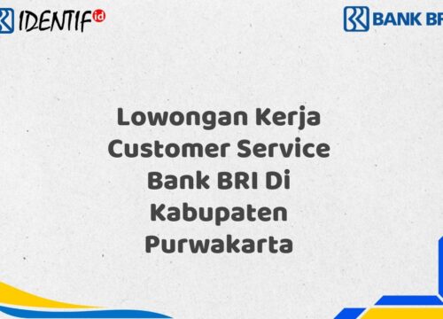 Lowongan Kerja Customer Service Bank BRI Di Kabupaten Purwakarta Tahun 2025 (Yang Wajib Anda Ketahui)