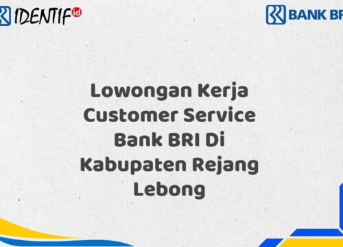 Lowongan Kerja Customer Service Bank BRI Di Kabupaten Rejang Lebong Tahun 2025