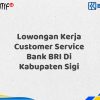 Lowongan Kerja Customer Service Bank BRI Di Kabupaten Sigi Tahun 2025