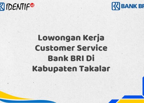 Lowongan Kerja Customer Service Bank BRI Di Kabupaten Takalar Tahun 2025 (Resmi)