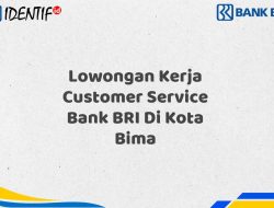 Lowongan Kerja Customer Service Bank BRI Di Kota Bima Tahun 2025 (Resmi)