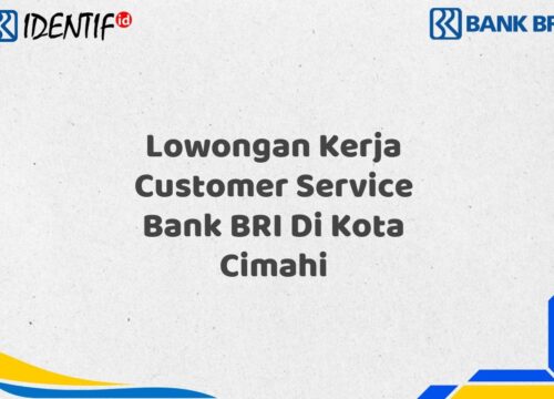 Lowongan Kerja Customer Service Bank BRI Di Kota Cimahi Tahun 2025