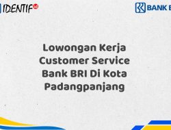 Lowongan Kerja Customer Service Bank BRI Di Kota Padangpanjang Tahun 2025 (Lamar Sekarang) 2 Lowongan Kerja Customer Service Bank BRI Di Kota Padangpanjang Tahun 2025 (Lamar Sekarang)