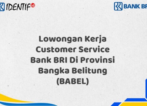 Lowongan Kerja Customer Service Bank BRI Di Provinsi Bangka Belitung (BABEL) Tahun 2025 (Lamar Sekarang)