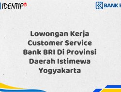Lowongan Kerja Customer Service Bank BRI Di Provinsi Daerah Istimewa Yogyakarta Tahun 2025 (Resmi)