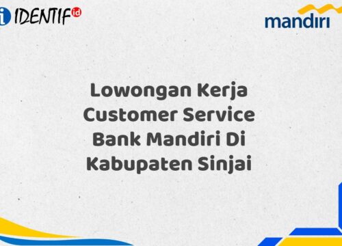 Lowongan Kerja Customer Service Bank Mandiri Di Kabupaten Sinjai Tahun 2025 (Ayo Daftar Sekarang)