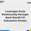 Lowongan Kerja Relationship Manager Bank Mandiri Di Kabupaten Dompu Tahun 2025 (Segera Daftar Sebelum Terlambat)