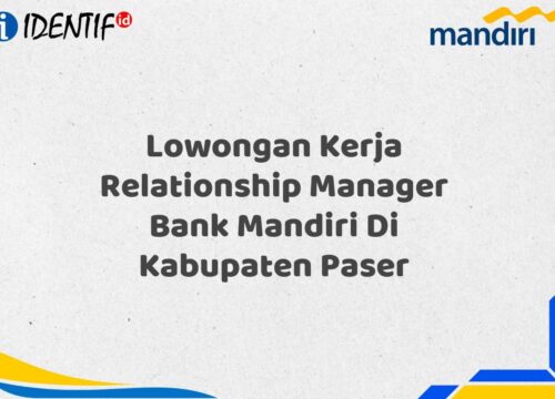 Lowongan Kerja Relationship Manager Bank Mandiri Di Kabupaten Paser Tahun 2025