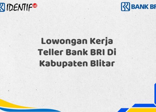 Lowongan Kerja Teller Bank BRI Di Kabupaten Blitar Tahun 2025 (Lamar Sekarang)