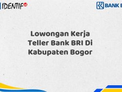 Lowongan Kerja Teller Bank BRI Di Kabupaten Bogor Tahun 2025 (Buruan Daftar Sekarang)