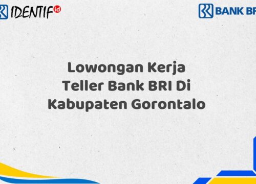 Lowongan Kerja Teller Bank BRI Di Kabupaten Gorontalo Tahun 2025