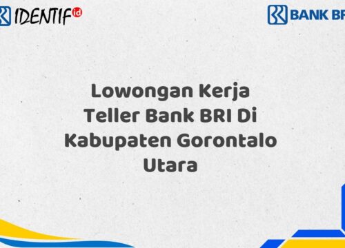 Lowongan Kerja Teller Bank BRI Di Kabupaten Gorontalo Utara Tahun 2025 (Lamar Sekarang)