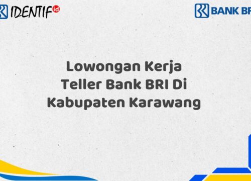 Lowongan Kerja Teller Bank BRI Di Kabupaten Karawang Tahun 2025 (Lamar Sekarang)