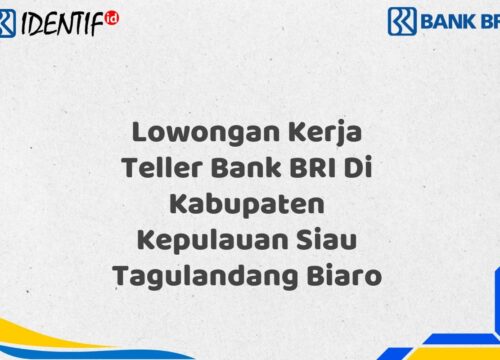 Lowongan Kerja Teller Bank BRI Di Kabupaten Kepulauan Siau Tagulandang Biaro Tahun 2025 (Daftar Sekarang)