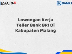 Lowongan Kerja Teller Bank BRI Di Kabupaten Malang Tahun 2025 (Buruan Daftar Sekarang)