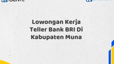 Lowongan Kerja Teller Bank BRI Di Kabupaten Muna
