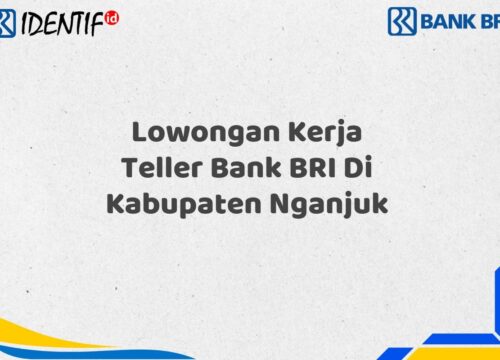Lowongan Kerja Teller Bank BRI Di Kabupaten Nganjuk Tahun 2025 (Lamar Sekarang)