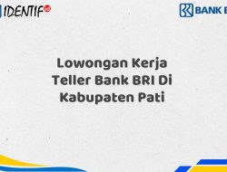 Lowongan Kerja Teller Bank BRI Di Kabupaten Pati Tahun 2025 (Daftar Sekarang)