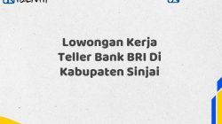 Lowongan Kerja Teller Bank BRI Di Kabupaten Sinjai