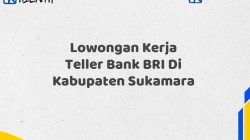 Lowongan Kerja Teller Bank BRI Di Kabupaten Sukamara Tahun 2025 (Lamar Sekarang)