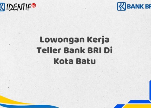 Lowongan Kerja Teller Bank BRI Di Kota Batu Tahun 2025 (Resmi)