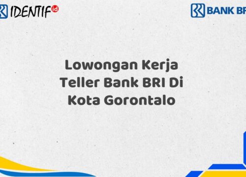 Lowongan Kerja Teller Bank BRI Di Kota Gorontalo Tahun 2025 (Daftar Sekarang)