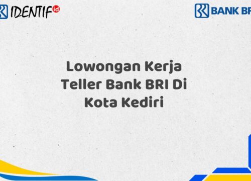 Lowongan Kerja Teller Bank BRI Di Kota Kediri Tahun 2025 (Resmi)