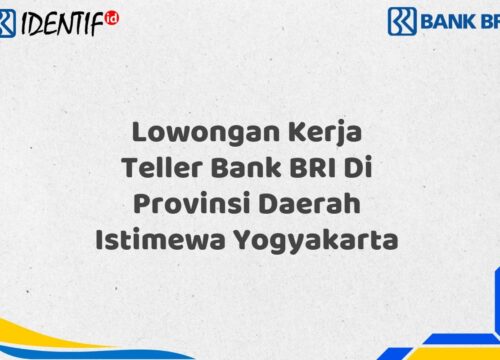 Lowongan Kerja Teller Bank BRI Di Provinsi Daerah Istimewa Yogyakarta Tahun 2025 (Resmi)