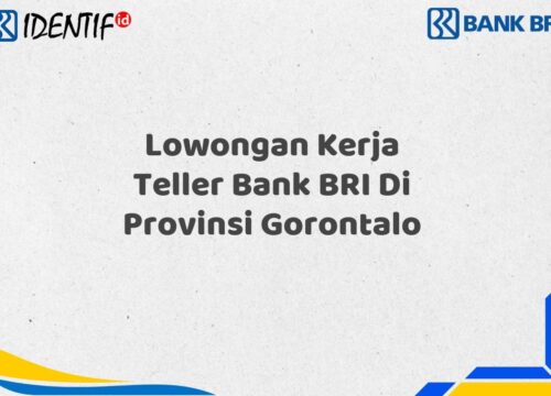 Lowongan Kerja Teller Bank BRI Di Provinsi Gorontalo Tahun 2025 (Apply Now)