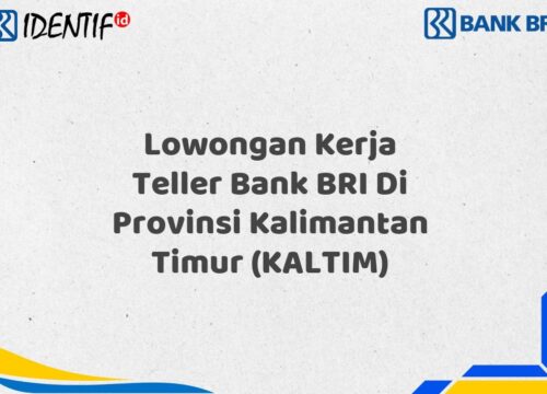 Lowongan Kerja Teller Bank BRI Di Provinsi Kalimantan Timur (KALTIM) Tahun 2025