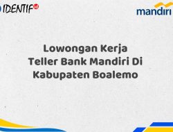 Lowongan Kerja Teller Bank Mandiri Di Kabupaten Boalemo Tahun 2025 (Lamar Sekarang)