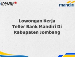 Lowongan Kerja Teller Bank Mandiri Di Kabupaten Jombang Tahun 2025 (Buruan Daftar Sekarang) 7 Lowongan Kerja Teller Bank Mandiri Di Kabupaten Jombang Tahun 2025 (Buruan Daftar Sekarang)