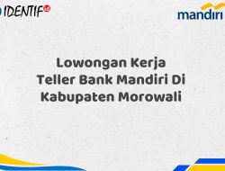 Lowongan Kerja Teller Bank Mandiri Di Kabupaten Morowali Tahun 2025