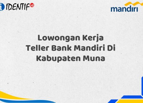 Lowongan Kerja Teller Bank Mandiri Di Kabupaten Muna Tahun 2025 (Ayo Daftar Sekarang)
