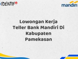 Lowongan Kerja Teller Bank Mandiri Di Kabupaten Pamekasan Tahun 2025