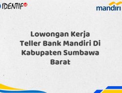 Lowongan Kerja Teller Bank Mandiri Di Kabupaten Sumbawa Barat Tahun 2025