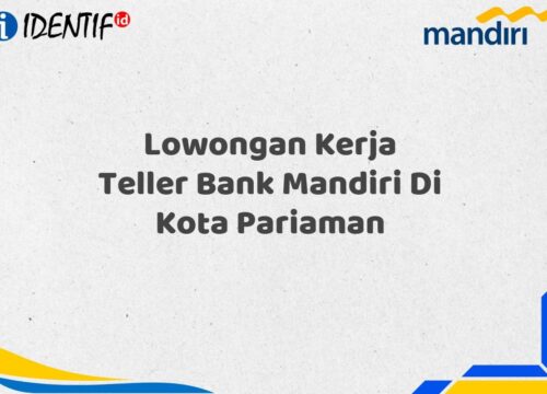 Lowongan Kerja Teller Bank Mandiri Di Kota Pariaman Tahun 2025 (Daftar Sekarang)