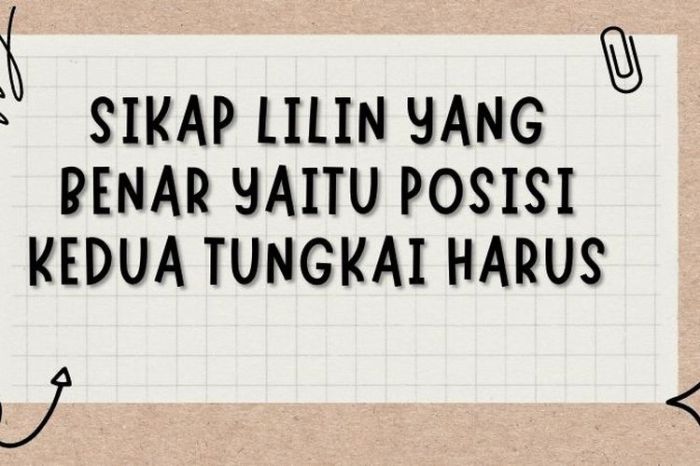 Sikap lilin yang benar yaitu posisi kedua tungkai harus