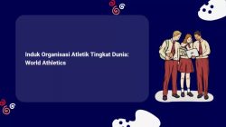 Induk organisasi untuk olahraga atletik di dunia adalah