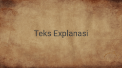 Karakteristik Teks Eksplanasi Memahami Struktur dan Ciri-Cirinya