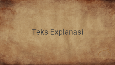 Karakteristik Teks Eksplanasi Memahami Struktur dan Ciri-Cirinya